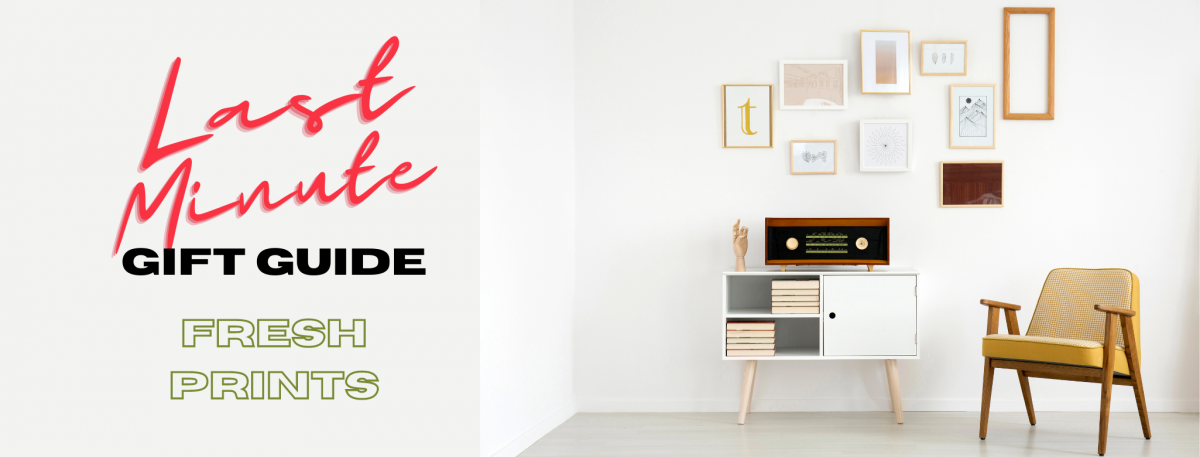 Last Minute Gift Guide: The Fresh Prints